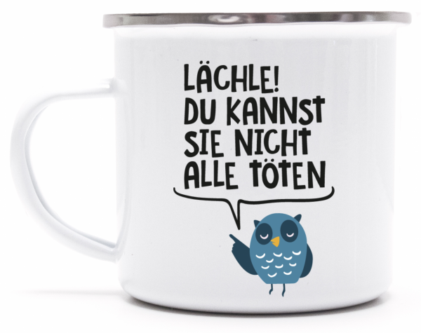 Lachle Du Kannst Sie Nicht Alle Toten Metalltasse Emaille Von Shirtstreet Shirtstreet